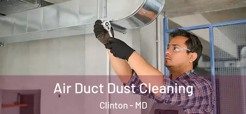  Air Duct Dust Cleaning Clinton - MD