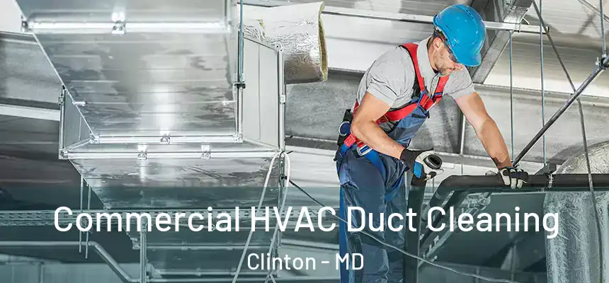  Commercial HVAC Duct Cleaning Clinton - MD